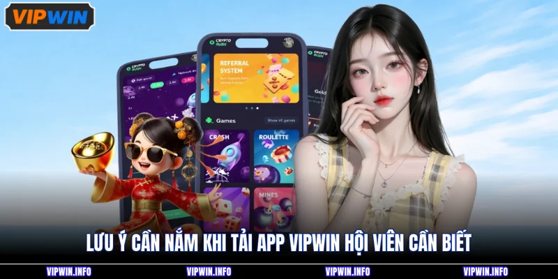 Tải app VIPWIN 3 Lưu ý cần nắm khi tải app VIPWIN hội viên cần biết